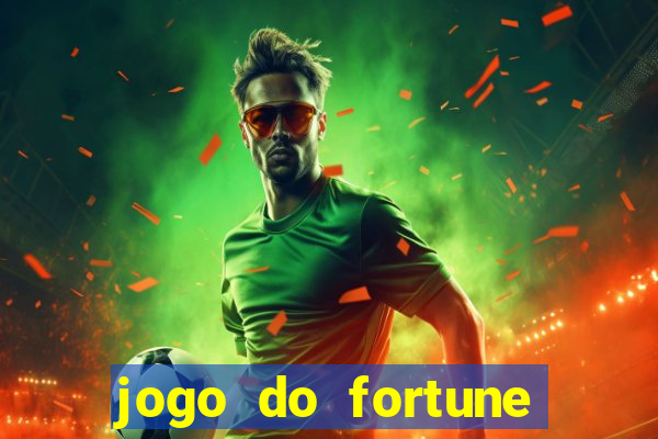 jogo do fortune tiger oficial