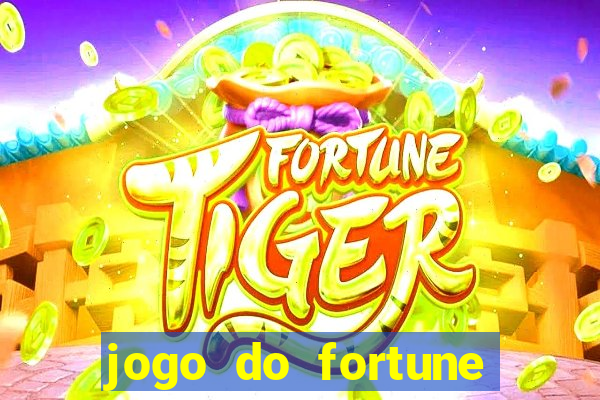 jogo do fortune tiger oficial