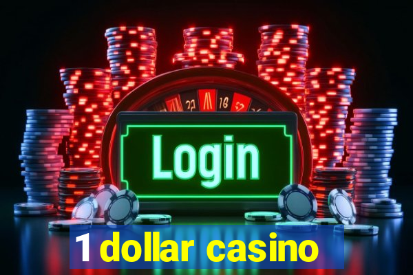 1 dollar casino