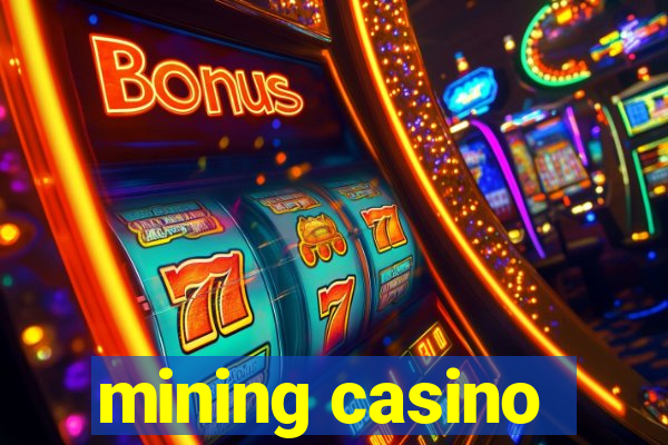 mining casino