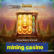 mining casino