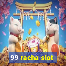 99 racha slot