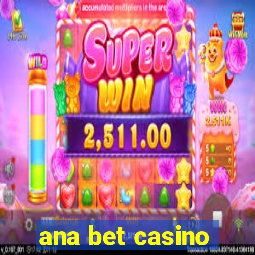 ana bet casino