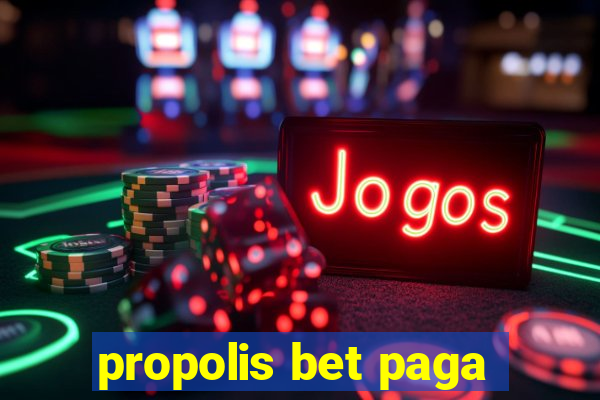 propolis bet paga