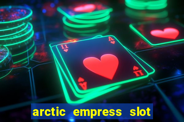 arctic empress slot free play