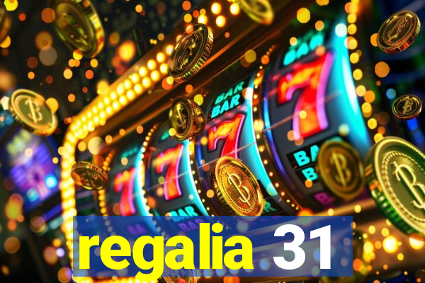 regalia 31