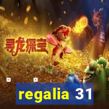 regalia 31