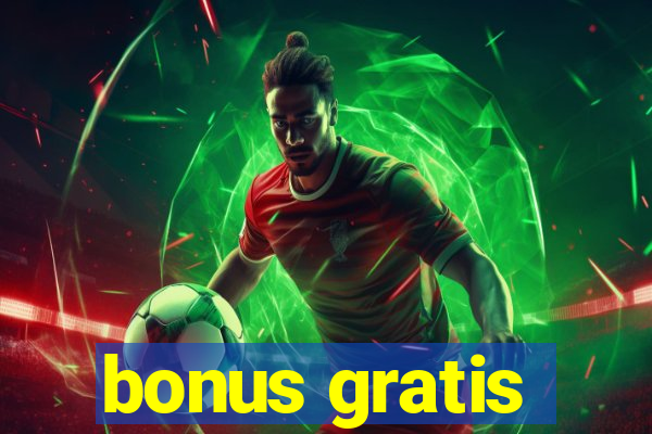 bonus gratis