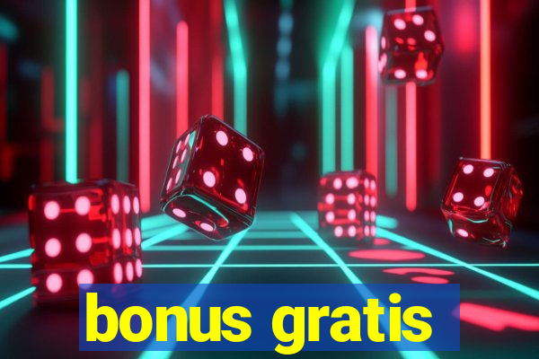 bonus gratis