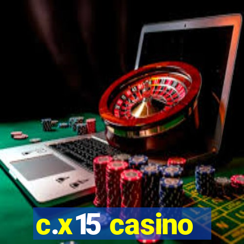 c.x15 casino