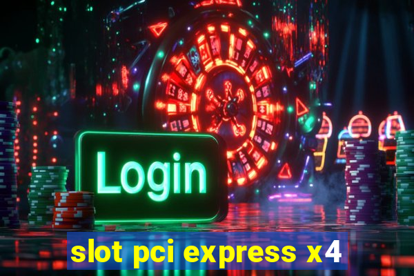 slot pci express x4