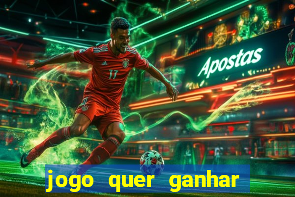 jogo quer ganhar dinheiro de verdade