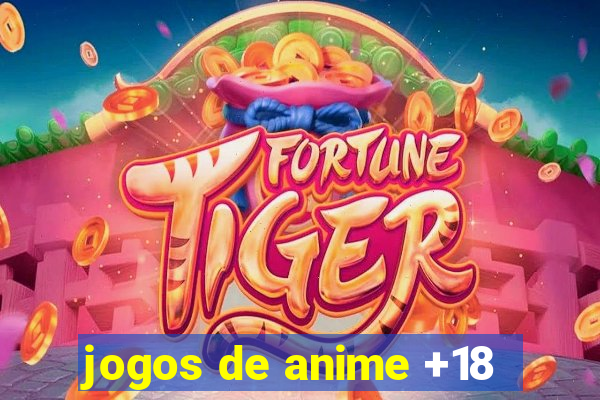 jogos de anime +18