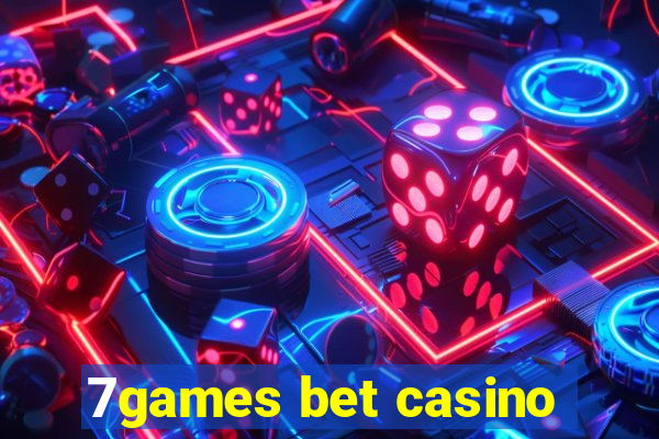 7games bet casino