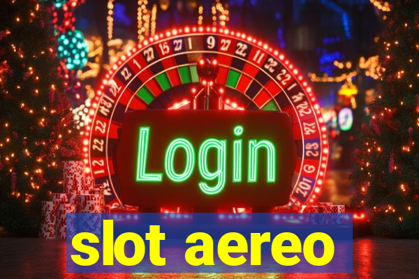 slot aereo