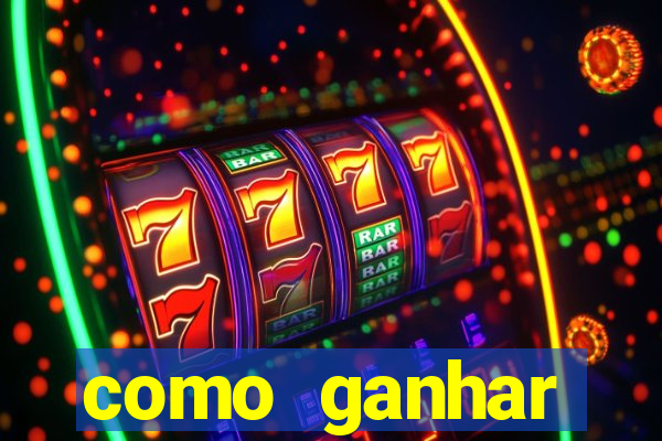 como ganhar dinheiro em slots