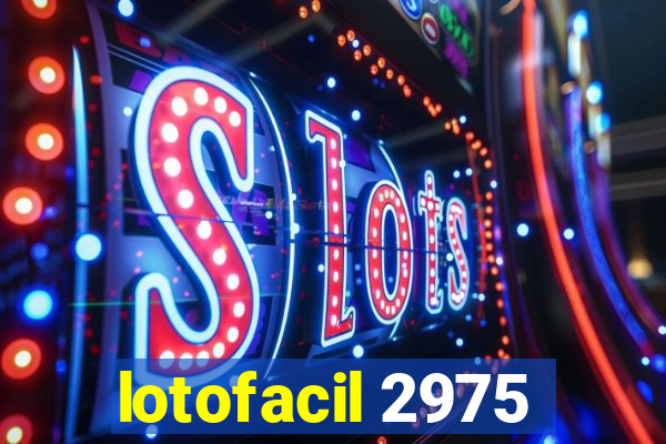 lotofacil 2975