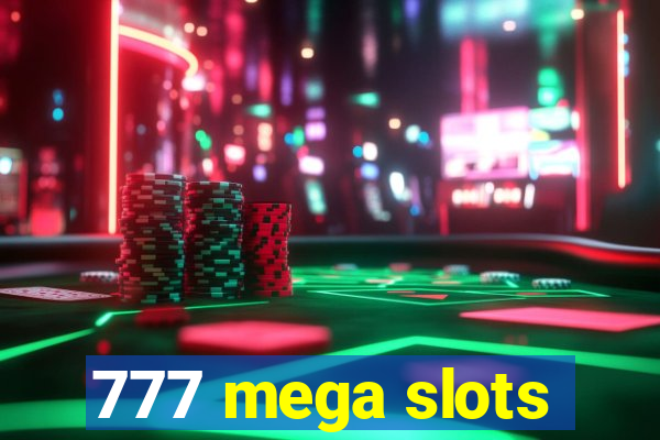 777 mega slots