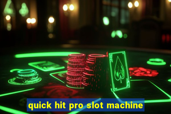 quick hit pro slot machine