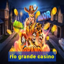 rio grande casino