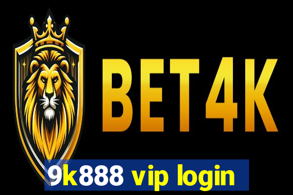 9k888 vip login