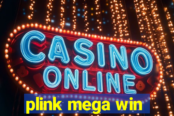 plink mega win