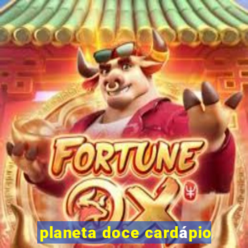 planeta doce cardápio