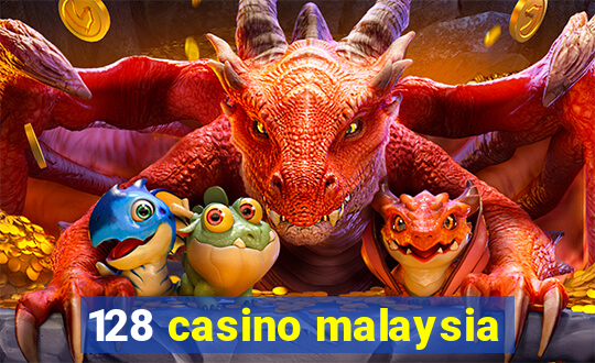 128 casino malaysia