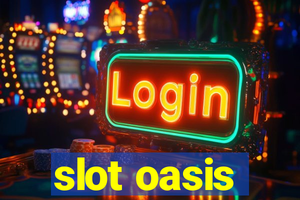 slot oasis