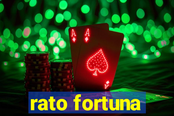 rato fortuna