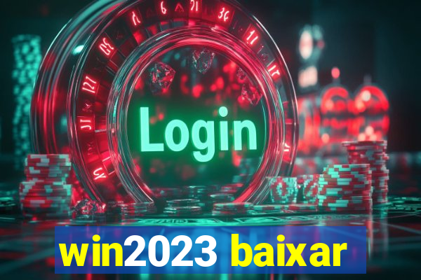 win2023 baixar