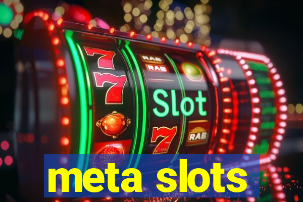 meta slots