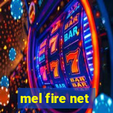 mel fire net