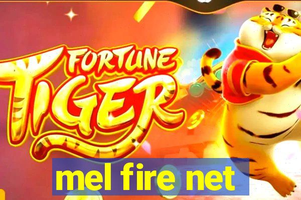 mel fire net