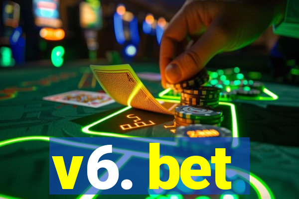 v6. bet