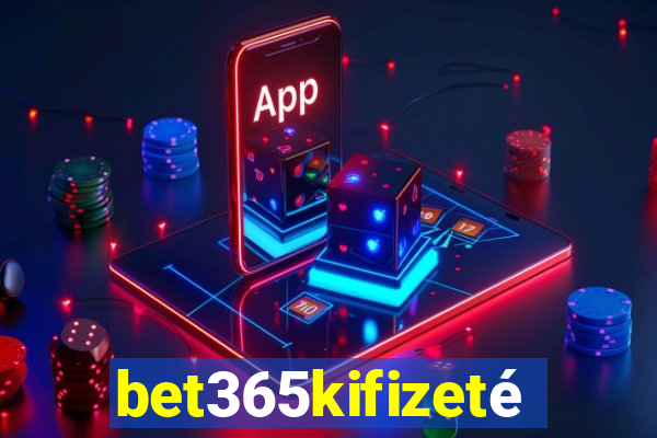 bet365kifizetés