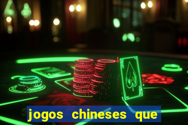 jogos chineses que dao dinheiro