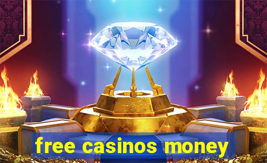 free casinos money