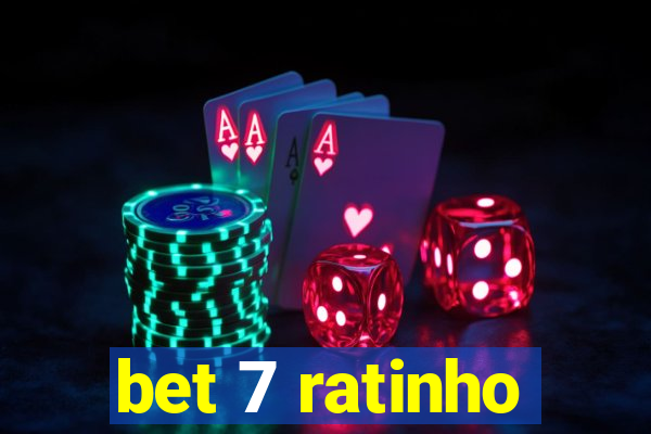 bet 7 ratinho