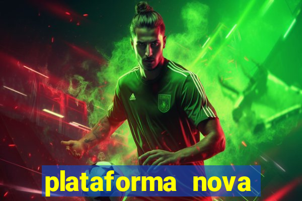 plataforma nova pagando no cadastro casino