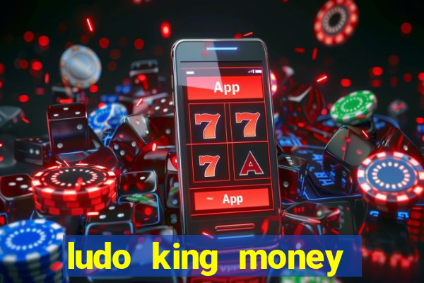 ludo king money real cash online