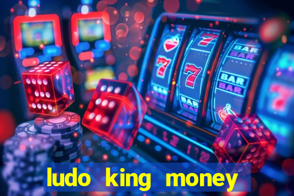 ludo king money real cash online