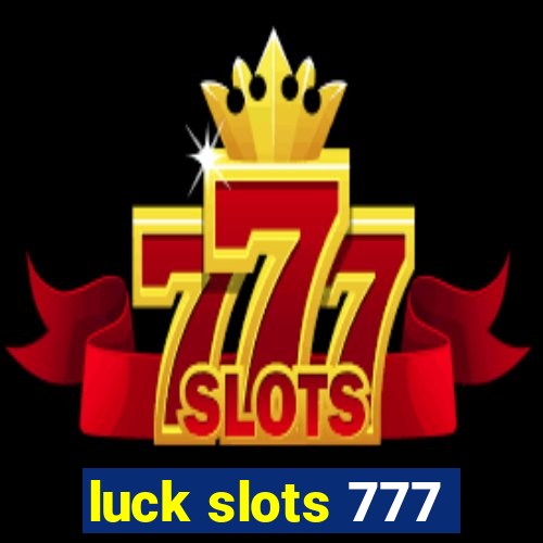 luck slots 777