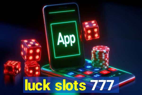 luck slots 777