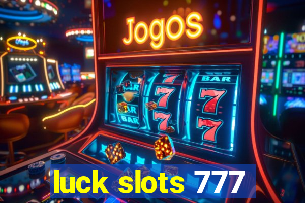 luck slots 777