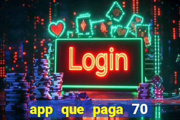 app que paga 70 reais para se cadastrar 2023