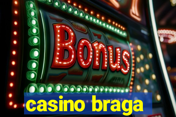 casino braga