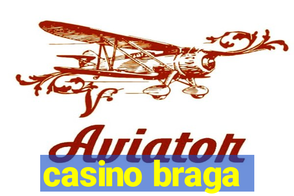 casino braga