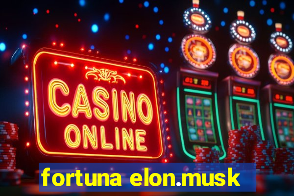 fortuna elon.musk