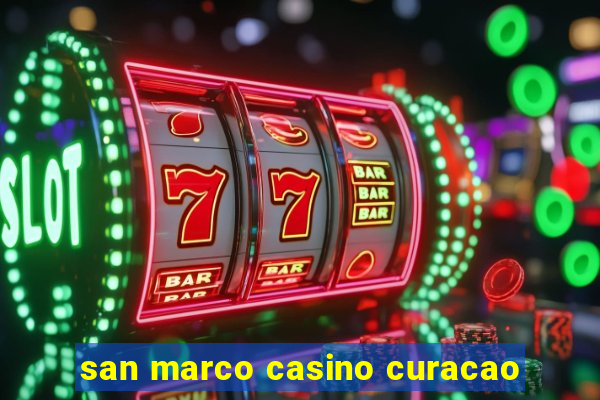 san marco casino curacao